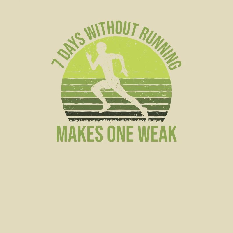 7 days without running makes one weak, runner