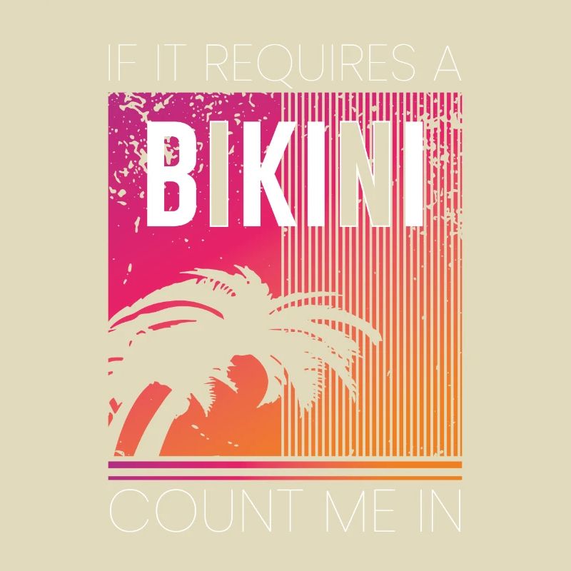 Si cela nécessite un bikini comptez-moi, vacances à la plage