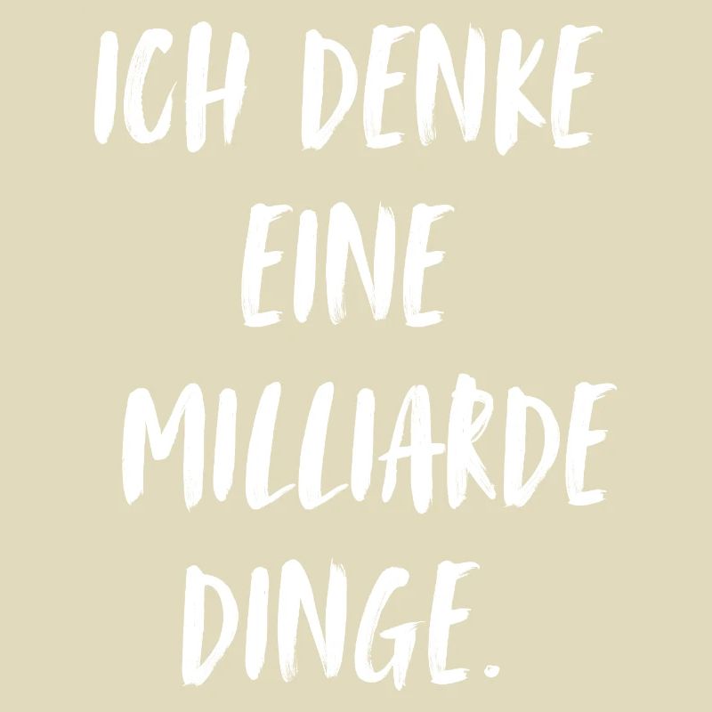 Ich denke eine Milliarde Dinge.