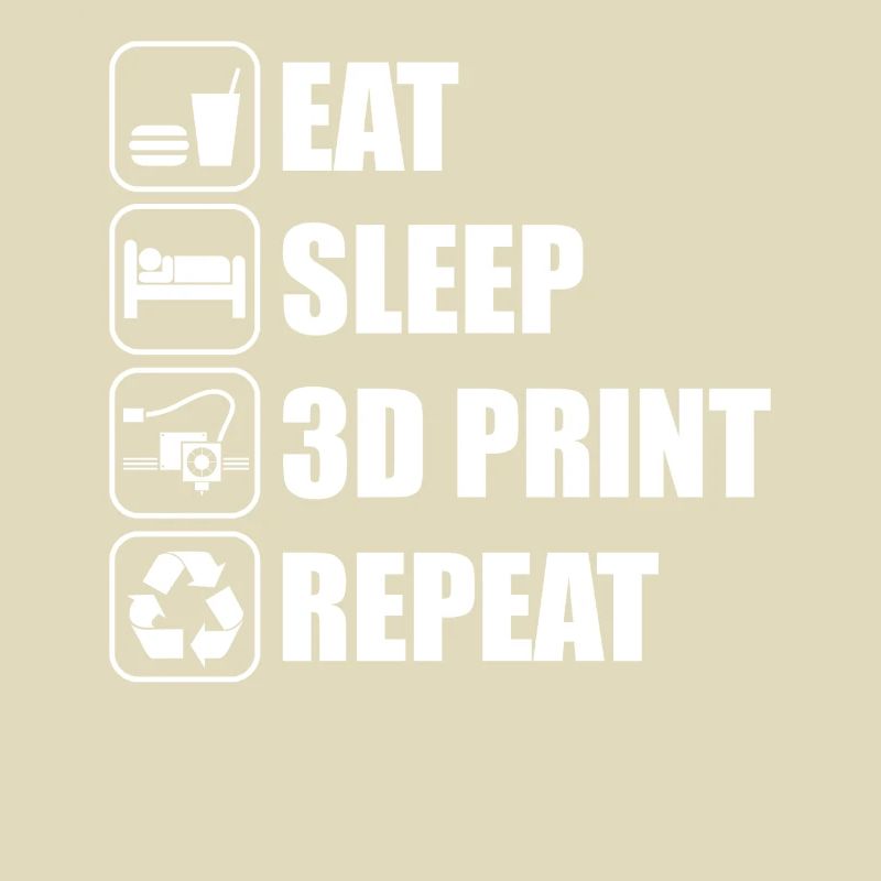 Eat Sleep Impression 3D Imprimante 3D Impression 3D