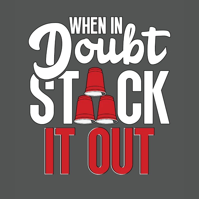 When In Doubt Stack It Out Speed Cup Stacker