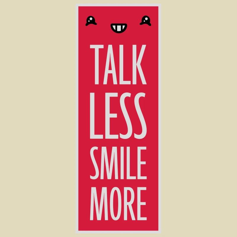 talk less smile more