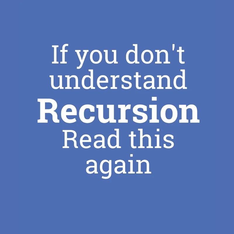 « Recursion » | informatique, programmeur, programmeur