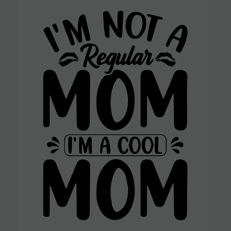 Ich bin keine normale Mutter, ich bin eine coole M