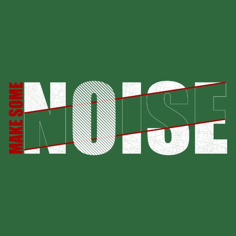 MAKE SOME NOISE