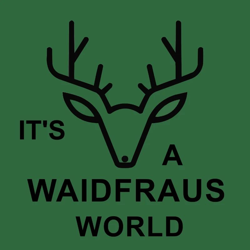 It's a Waidfraus World