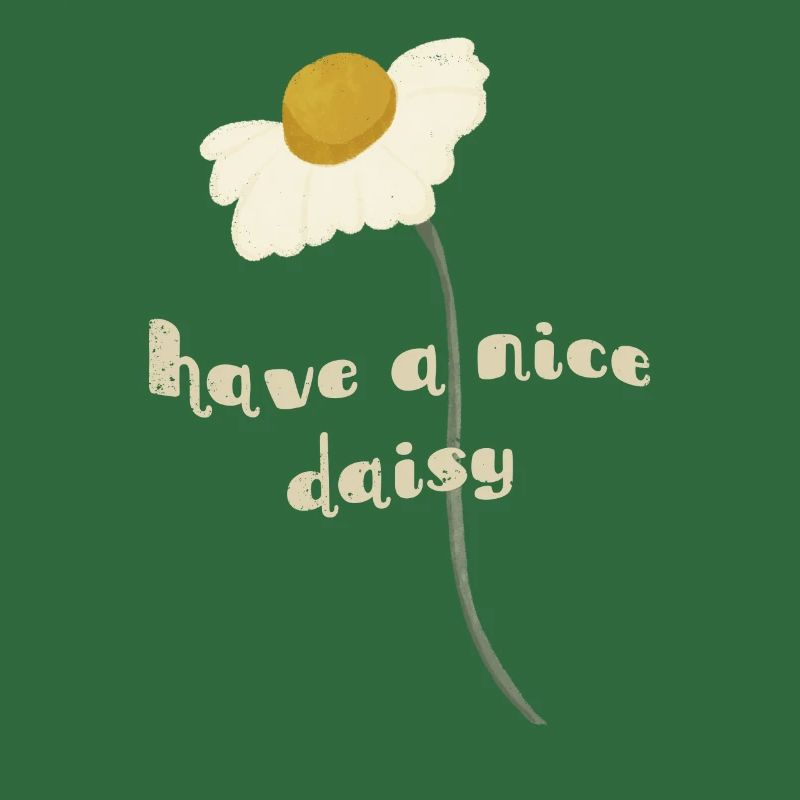 Have a nice Daisy - Weißes Gänseblümchen Blume