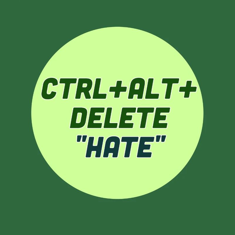 Ctrl alt delete hate!