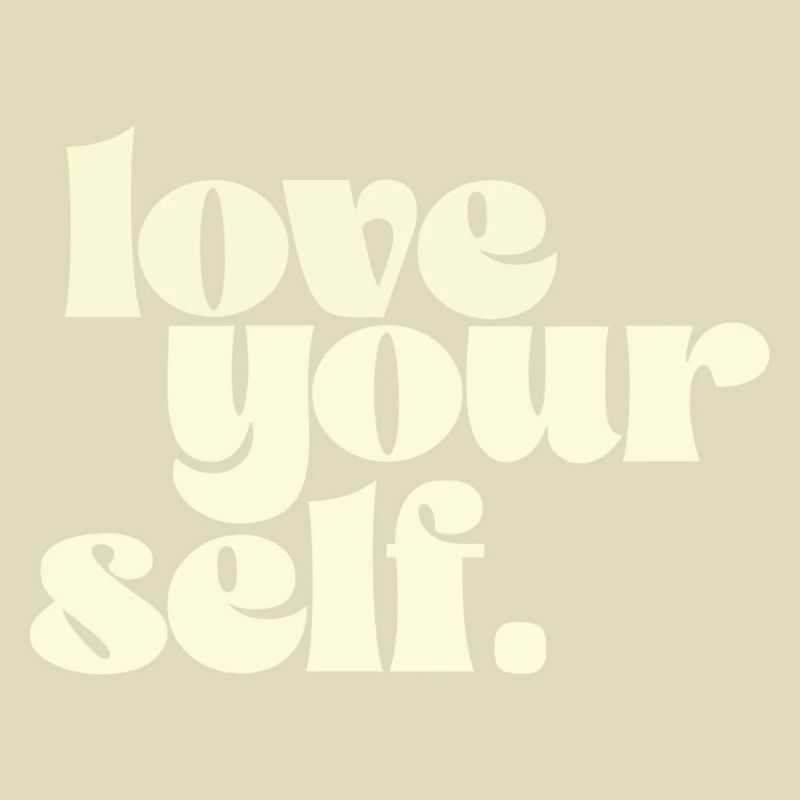 Liebe dich selbst