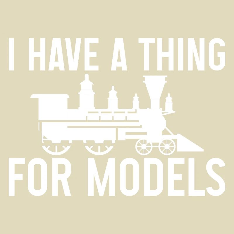 I Have A Thing For Models
