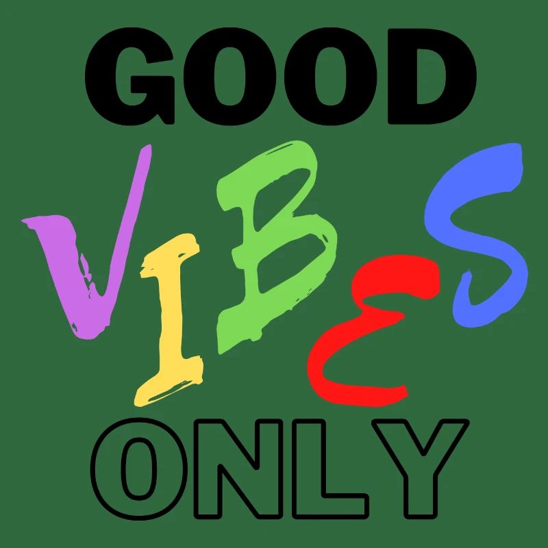 Good Vibes Only