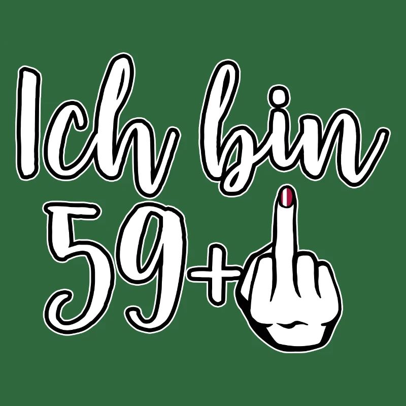 Ich bin 59 Plus 1 Mittelfinger 60. Geburtstag