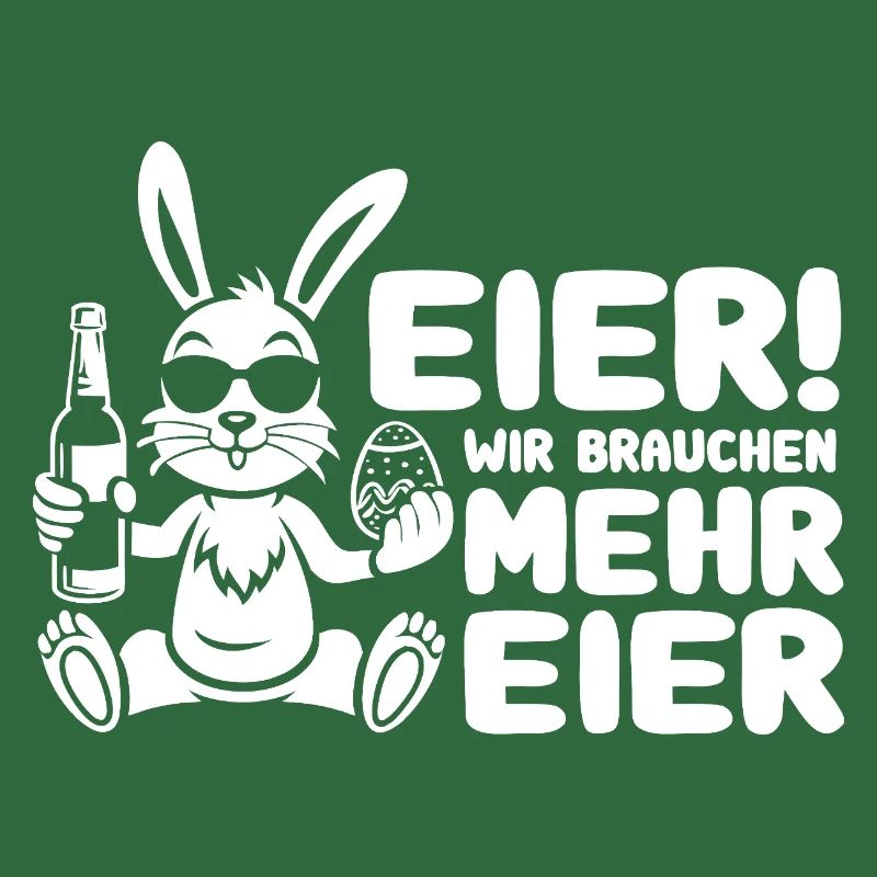 Eier wir brauchen mehr Eier - Prost - Ostern