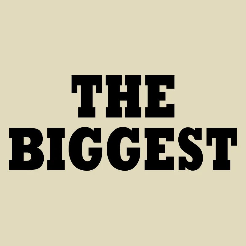 The biggest