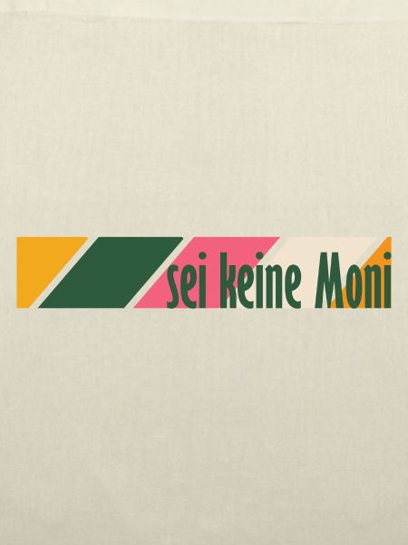 Sei keine Moni