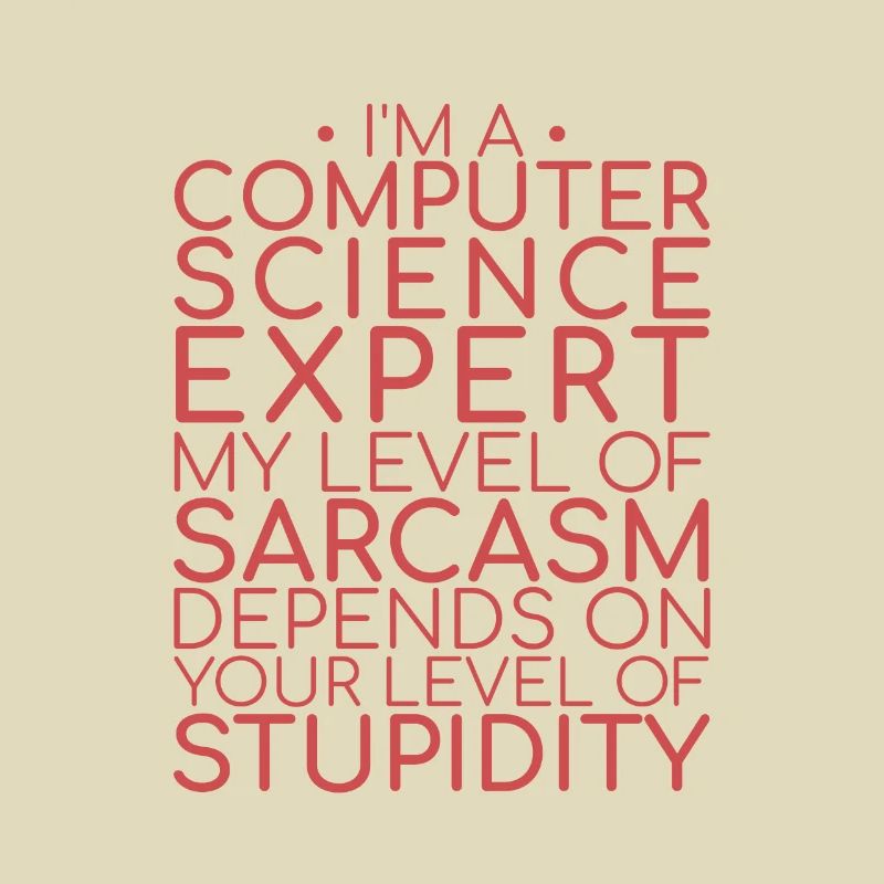 "Computer Science Expert Sarcasm | Informatik"
