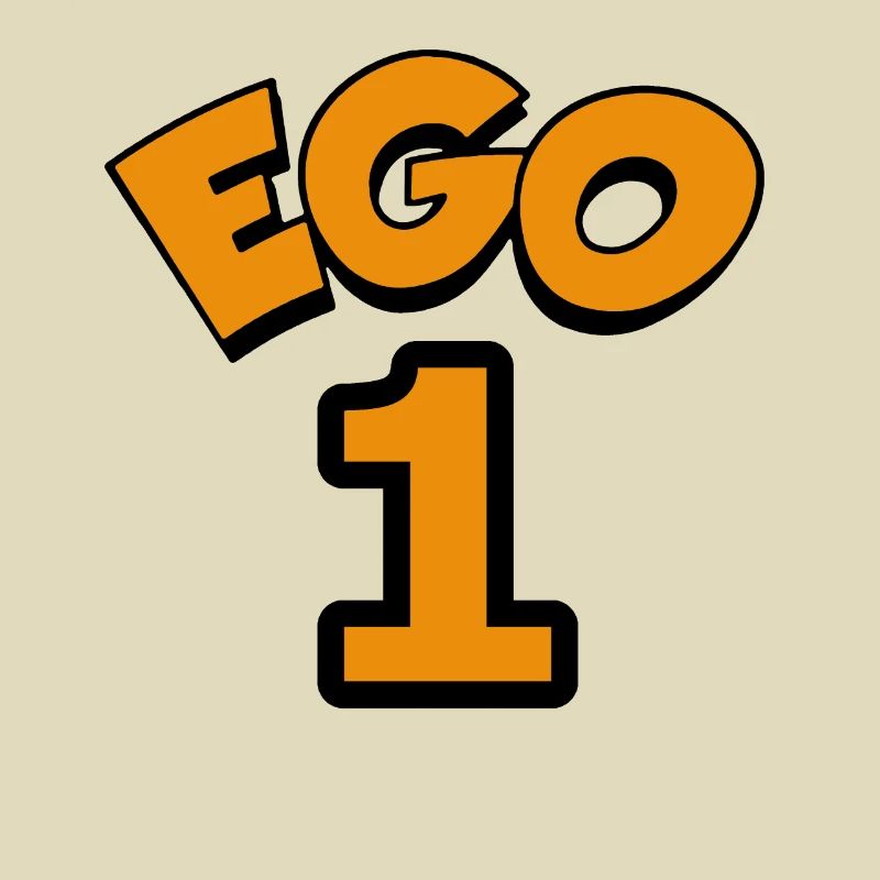 Ego 1 egoistic Nummber eins