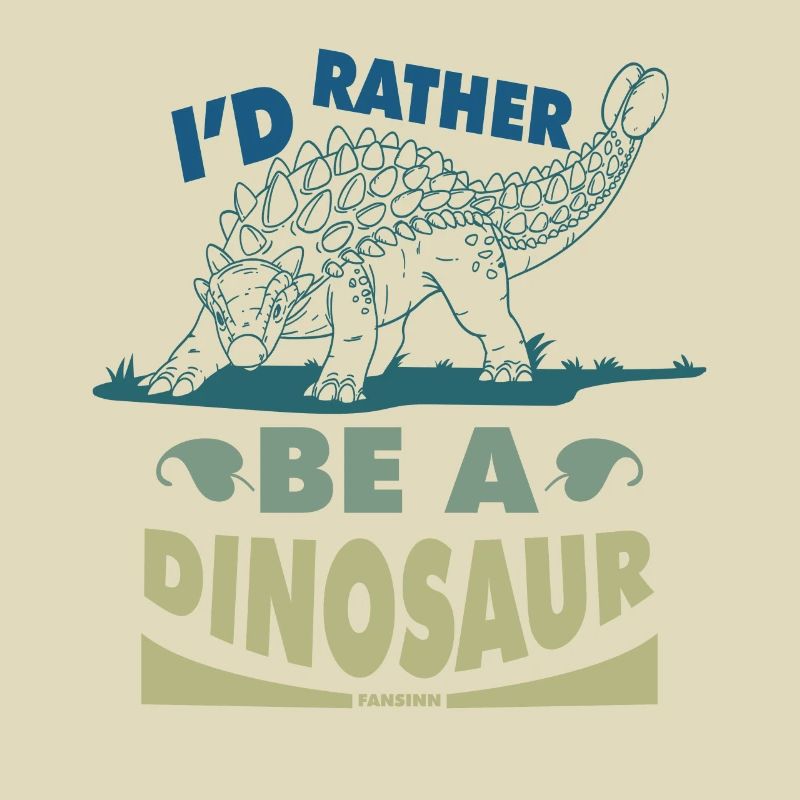 I'd Rather Be A Dinosaur