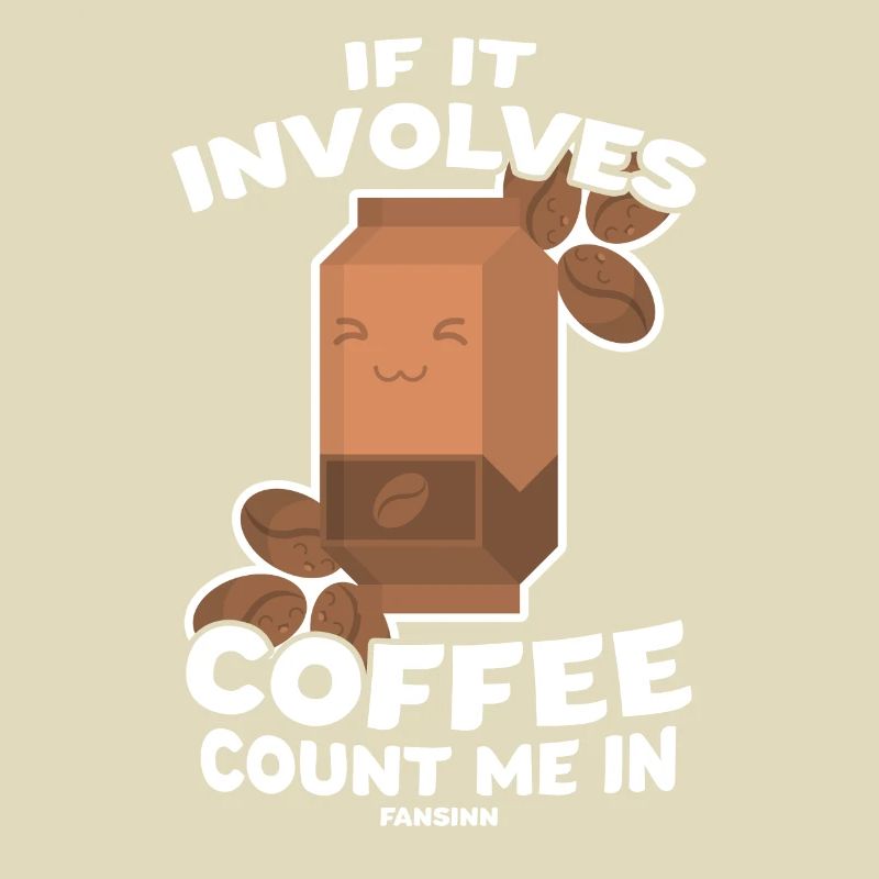 If It Involves Coffee Count Me In