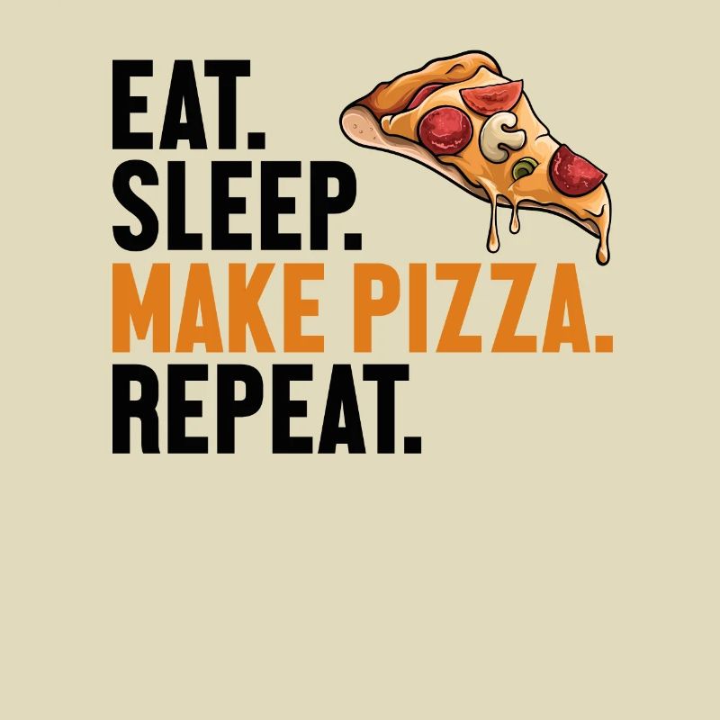 Eat Sleep Make Pizza Repeat Pizzablech Pizzaofen