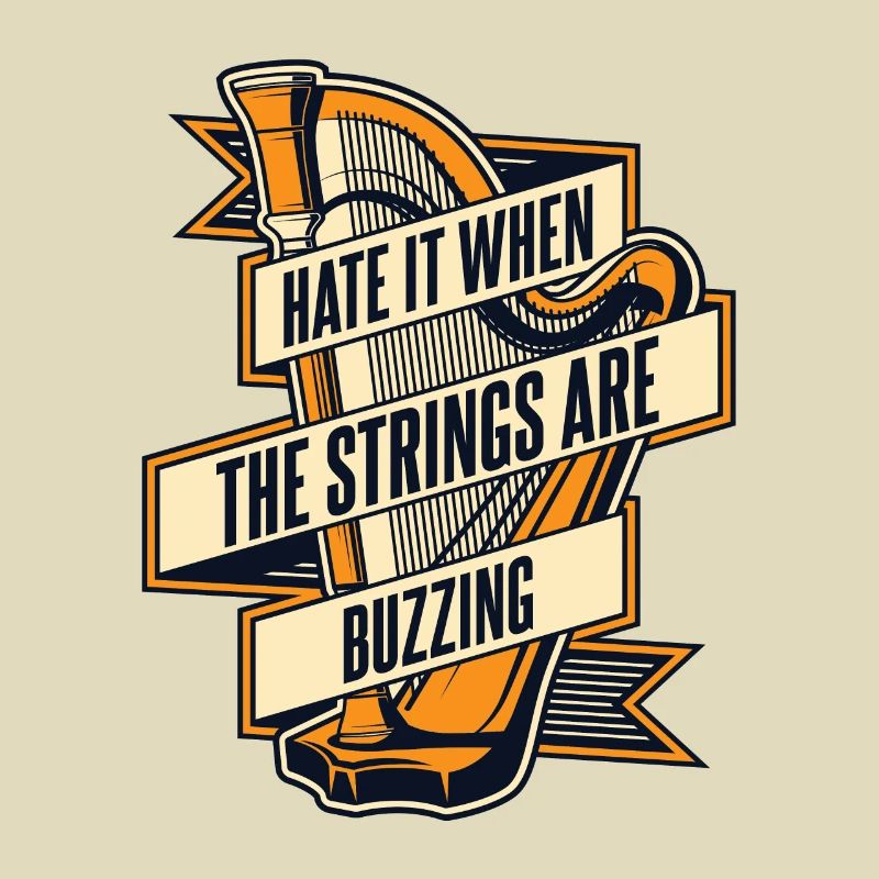 Hate It When The Strings Are Buzzing Harfe