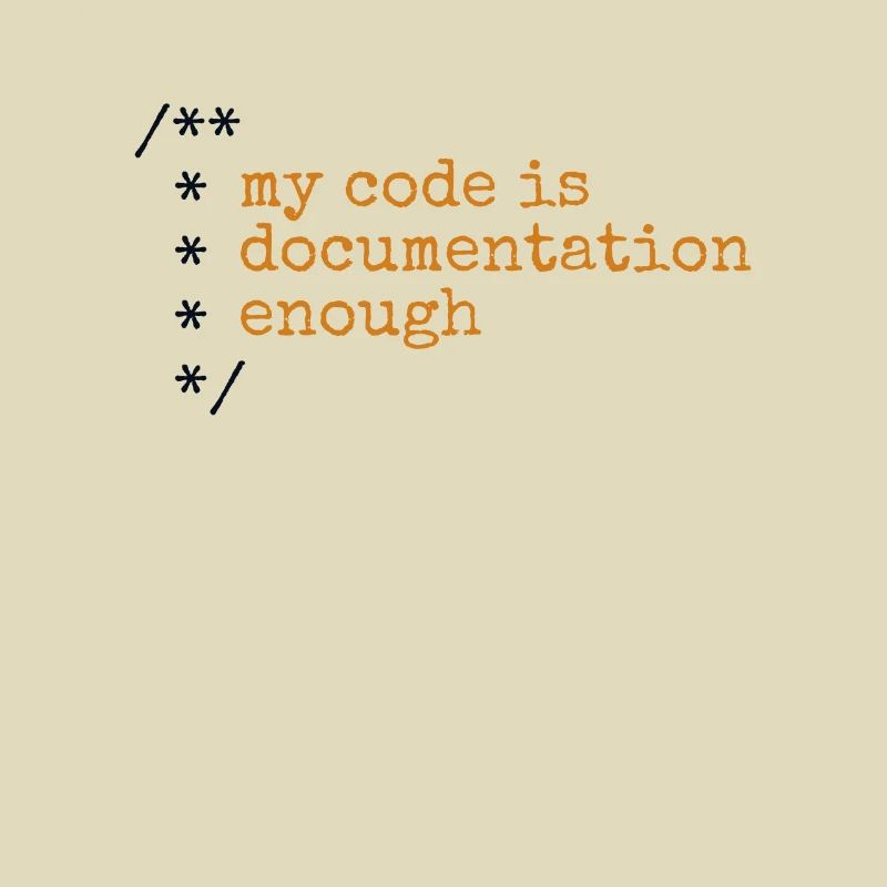 My Code Is Documentation Enough Developer