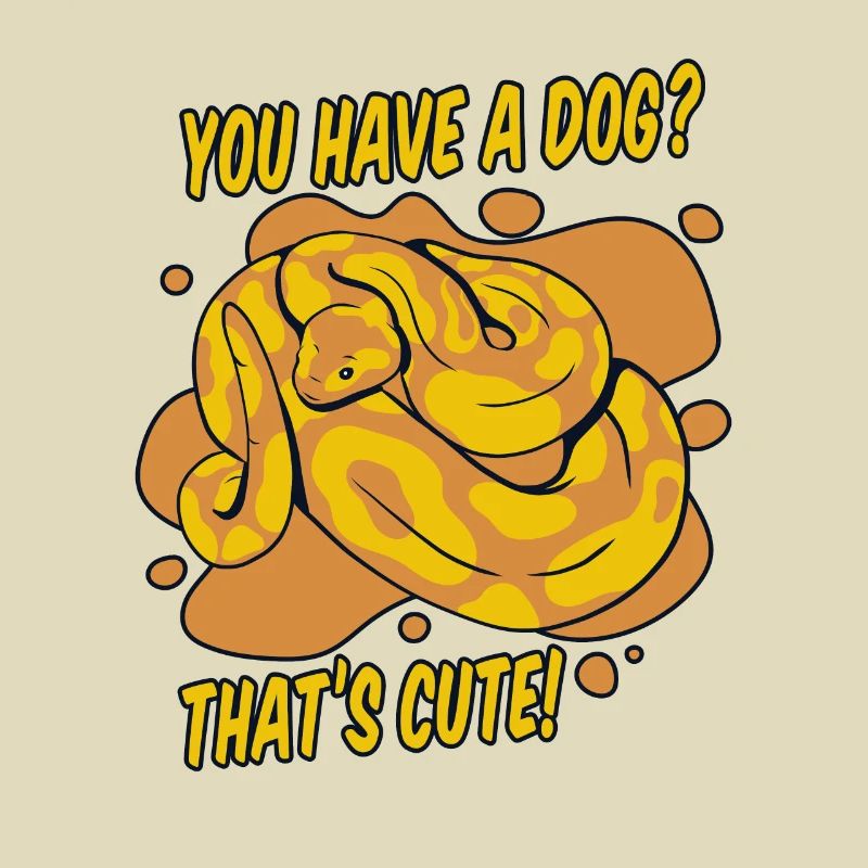 You Have A Dog That's Cute Python Snake Banana