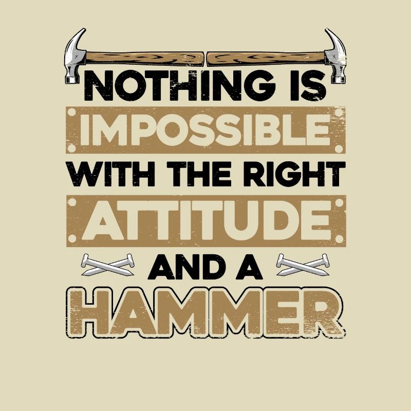 Nothing Is Impossible With A Hammer Carpenter