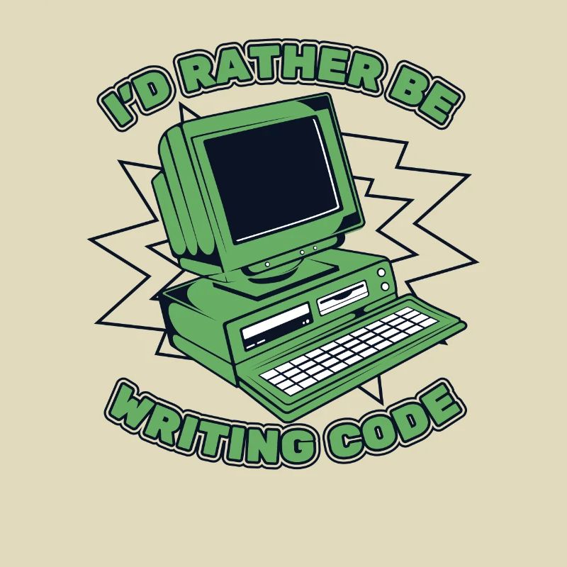I'd Rather Be Writing Code Developer Coder