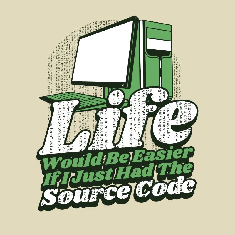 La vie serait plus facile Développeur Coder Programmeur