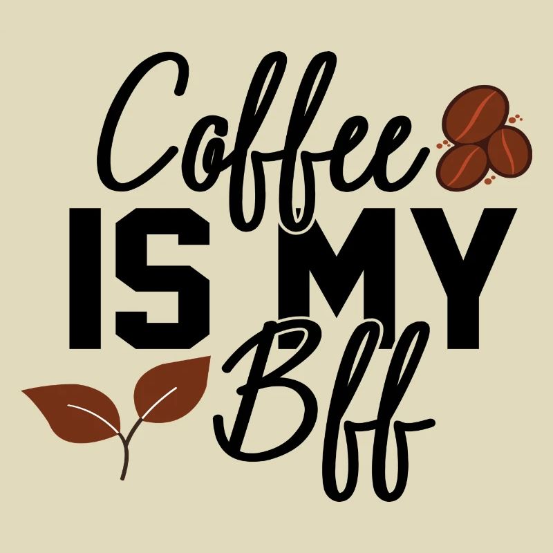 Coffee Is My Bff