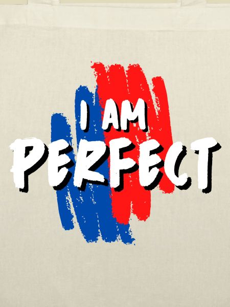 ICH BIN PERFEKT!