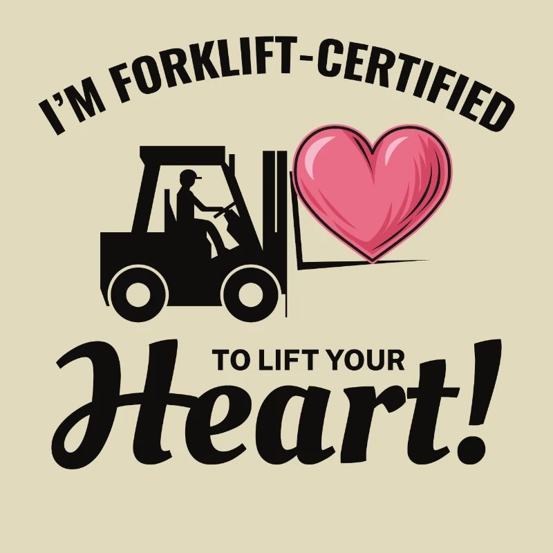 Forklift Operator Driver Valentine’s Day Funny