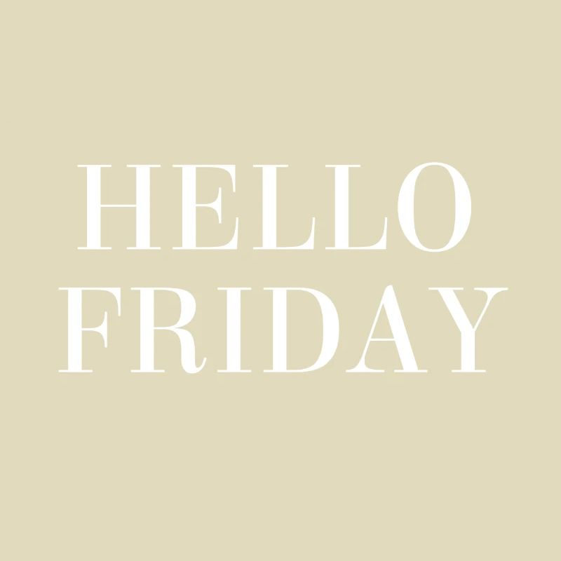 Hello Friday
