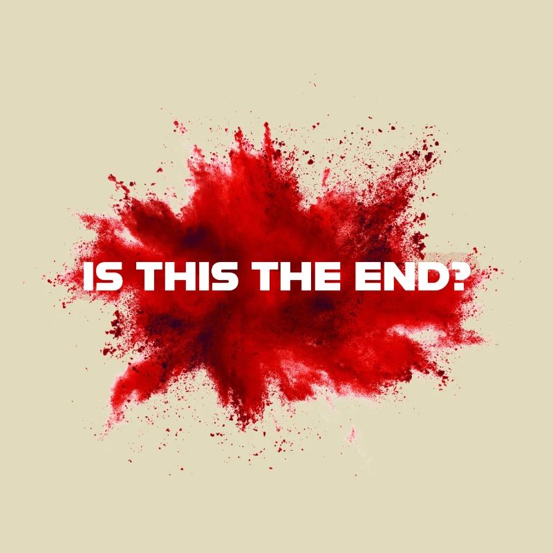Is this the end? - Is this the end?