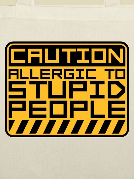 Caution Stupid People