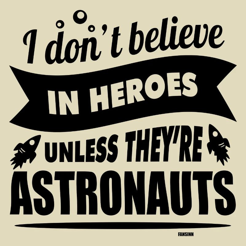 Les astronautes sont des héros