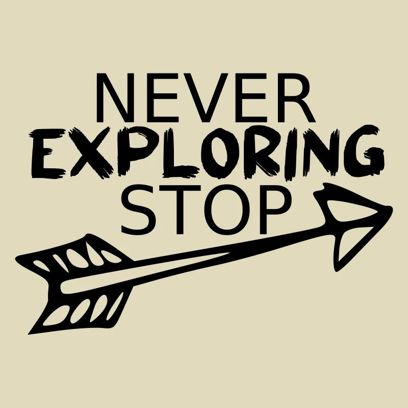 Never stop exploring