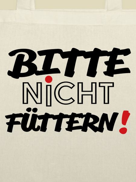 Bitte nicht füttern!