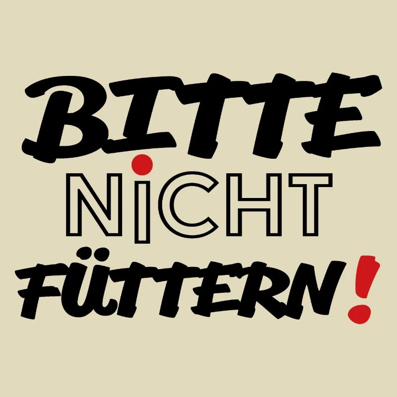 Bitte nicht füttern!