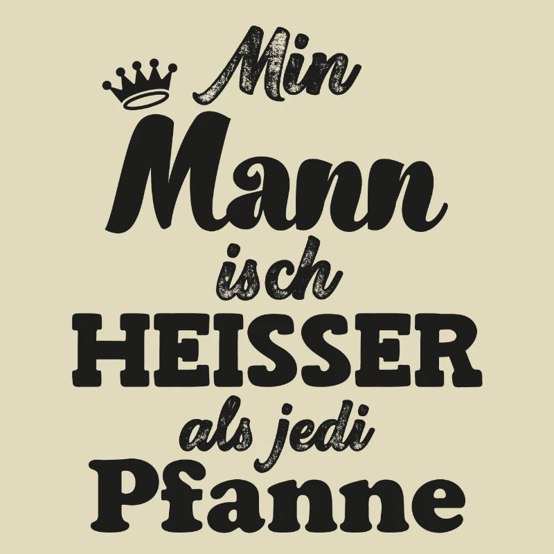 Mann isch heisser als jede Pfanne Schweiz Ehemann