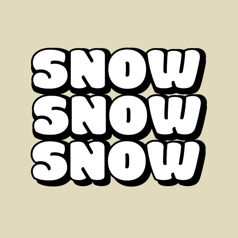 SNOW SNOW SNOW