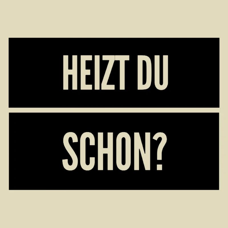 Heizen Spruch