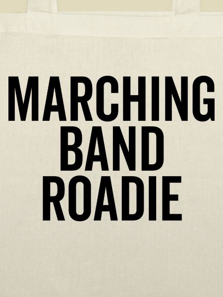 Marching Band Roadie