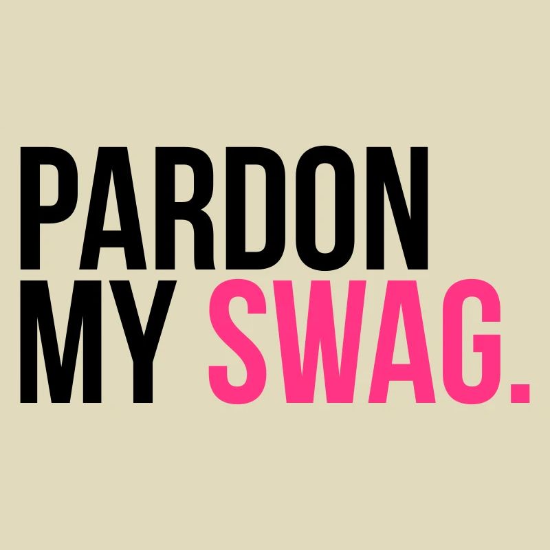 pardon my swag