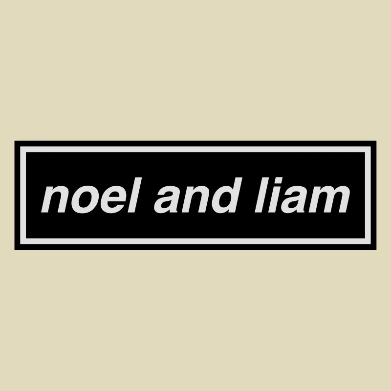 Noel & Liam
