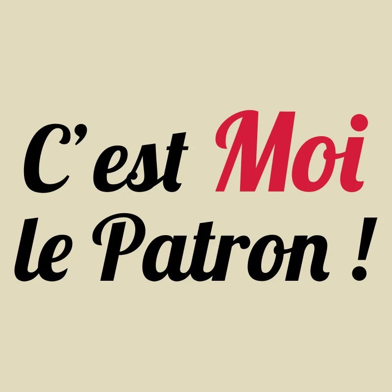 c'est MOI le Patron !