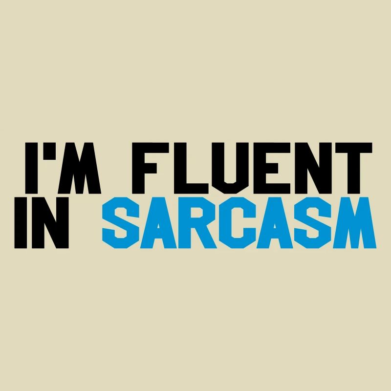 Fluent in sarcasm