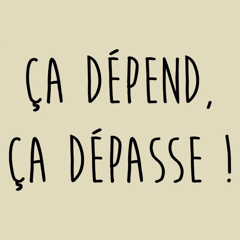 ça dépend, ça dépasse ! Éd. Limitée