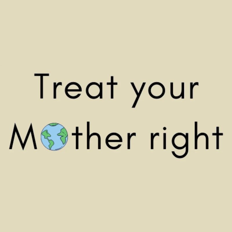 Behandle deine Mutter gut